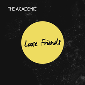 The Academic: Loose Friends