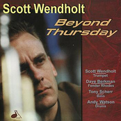 Scott Wendholt: Beyond Thursday