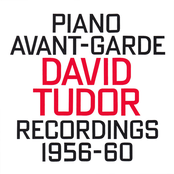 David Tudor: Piano Avant-Garde (1956-60)