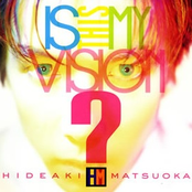is this my vision?〜hideaki matsuoka the best in epic years〜