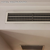 Hotel Aircon Sound