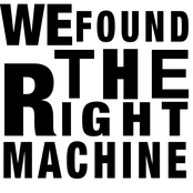We Found the Right Machine