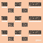 Third Coast Percussion: Reich: Mallet Quartet, Sextet, Nagoya Marimbas & Music for Pieces of Wood