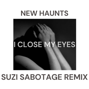 I Close My Eyes (Suzi Sabotage Remix)