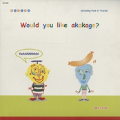 Would you like akakage?