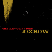 Oxbow: The Narcotic Story