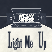 Light Me Up by We Say Sunrise