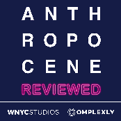 The Anthropocene Reviewed