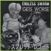 Gets Worse/Endless Swarm - Split 7"