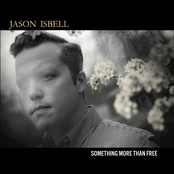 Jason Isbell: Something More Than Free