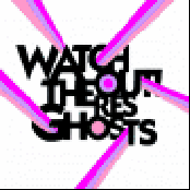 Watchout! Theres Ghosts