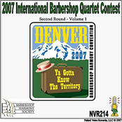 2007 International Barbershop Quartet Contest - Second Round - Volume 1