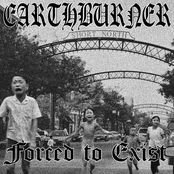 Earthburner: Forced to Exist