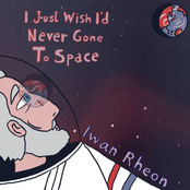 I Just Wish I'd Never Gone To Space
