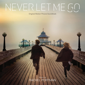 Never Let Me Go by Rachel Portman