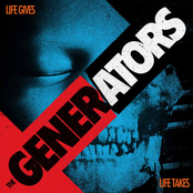 Life Gives Life Takes by The Generators