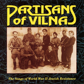 Partisans of Vilna (The Songs of World War II Jewish Resistance)