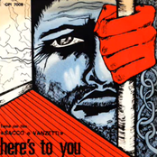 Here's To You (Tema Del Film <<Sacco e Vanzetti>>)