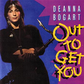 Deanna Bogart: Out To Get You