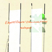 Empire! Empire! (I Was a Lonely Estate)/Malegoat Split