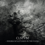 CLSTVM: Dogma Sculptured In The Flesh
