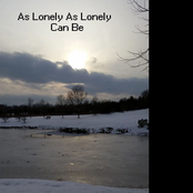 As Lonely As Lonely Can Be