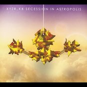 Xyzr_Kx - Secession in Astropolis Artwork