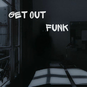 GET OUT FUNK