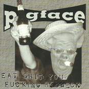 Eat Shit You Fucking Redneck by Pigface