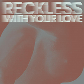 Reckless (With Your Love)