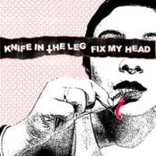 Fix My Head/Knife In The Leg split LP