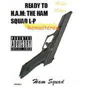 The H.A.M Squad LP (Remastered Golden Edition)