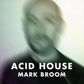 Mark Broom: Acid House