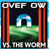 Ovef Ow - Vs. The Worm Artwork