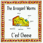 The Arrogant Worms: C'est Cheese