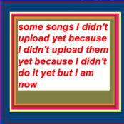 some songs i didnt upload