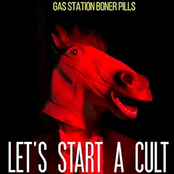 Gas Station Boner Pills: Let's Start a Cult