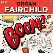 Organ Fairchild: BOOM!