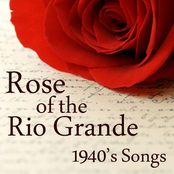 Rose of The Rio Grande - 1940s Songs