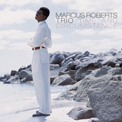 Marcus Roberts Trio: Time And Circumstance