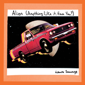 Alien (Anything Like It, Have You?) - Single