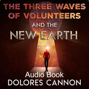 The Three Waves Of Volunteers & The New Earth