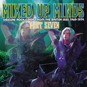 Mixed Up Minds, Part 7: Obscure Rock And Pop From The British Isles, 1969-1974