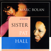 Marc Bolan Presents Sister Pat Hall