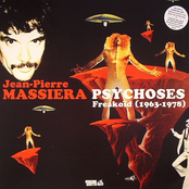 Jean-Pierre Massiera "PSYCHOSES": Freakoid 1963-1978