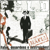 Fatos, Desordens e Destruições!