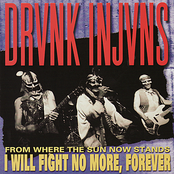 Drunk Injuns: From Where The Sun Now Stands I Will Fight No More Forever