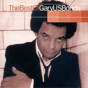 Gary U. S. Bonds: The Best Of Gary U S Bonds