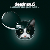 Deadmau5: > album title goes here <