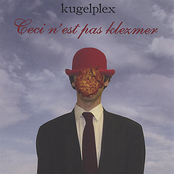 Kugelplex: Ceci N'est Pas Klezmer